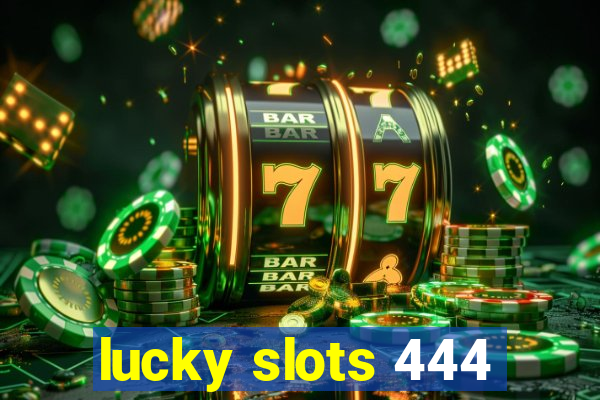 lucky slots 444